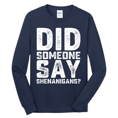 Funny Did Someone Say Shenanigans St Patricks Day Costume Tall Long Sleeve T-Shirt