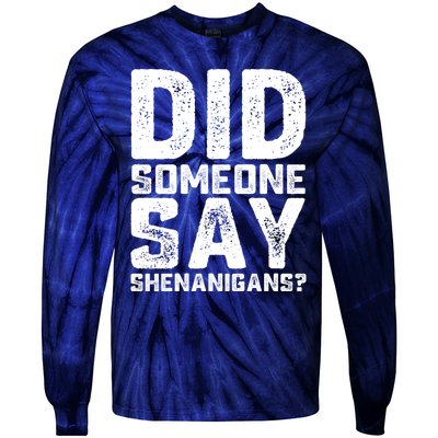 Funny Did Someone Say Shenanigans St Patricks Day Costume Tie-Dye Long Sleeve Shirt