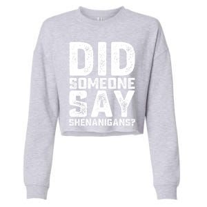 Funny Did Someone Say Shenanigans St Patricks Day Costume Cropped Pullover Crew