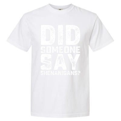 Funny Did Someone Say Shenanigans St Patricks Day Costume Garment-Dyed Heavyweight T-Shirt