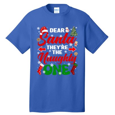 Funny Dear Santa They Are The Naughty Ones Christmas Squad Gift Tall T-Shirt