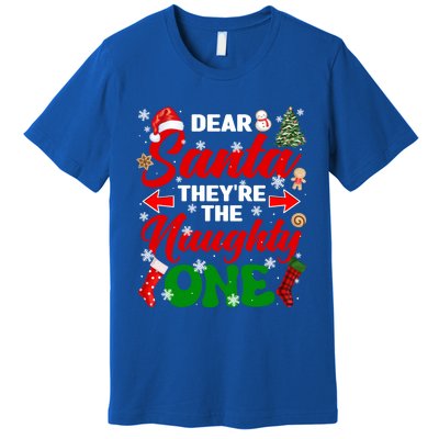 Funny Dear Santa They Are The Naughty Ones Christmas Squad Gift Premium T-Shirt