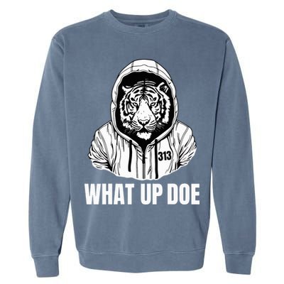 Funny Detroit Slang What Up Doe 313 Garment-Dyed Sweatshirt