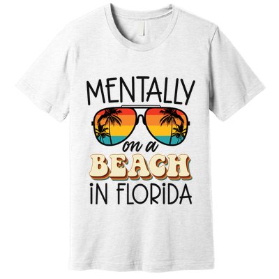 Florida Dreaming Snowbirdstally On A Beach In Florida Premium T-Shirt