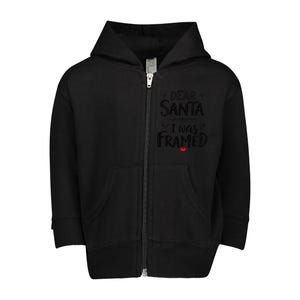 Funny Dear Santa I Was Framed Christmas Holiday Design Toddler Zip Fleece Hoodie