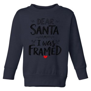 Funny Dear Santa I Was Framed Christmas Holiday Design Toddler Sweatshirt