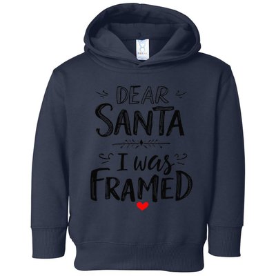 Funny Dear Santa I Was Framed Christmas Holiday Design Toddler Hoodie