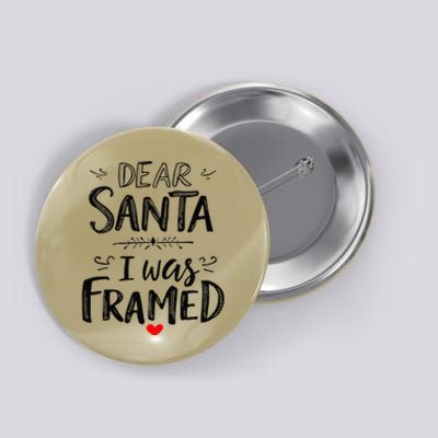 Funny Dear Santa I Was Framed Christmas Holiday Design Button