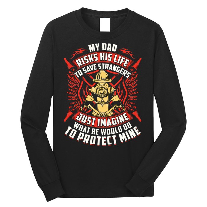 Firefighter Daughter Shirts My Dad Risks His Life Long Sleeve Shirt