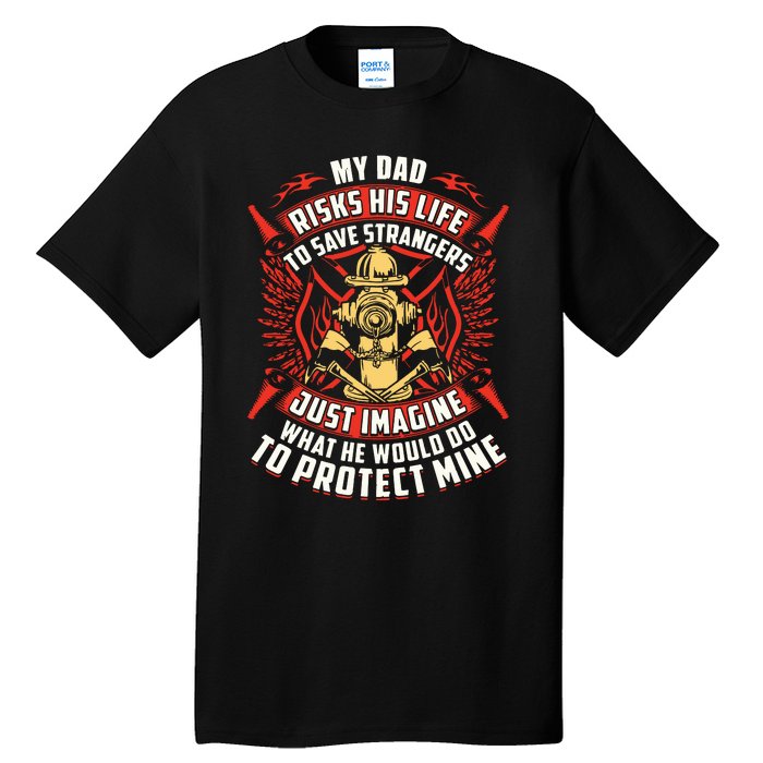 Firefighter Daughter Shirts My Dad Risks His Life Tall T-Shirt