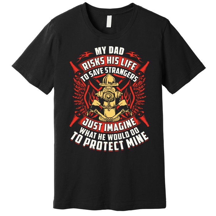 Firefighter Daughter Shirts My Dad Risks His Life Premium T-Shirt