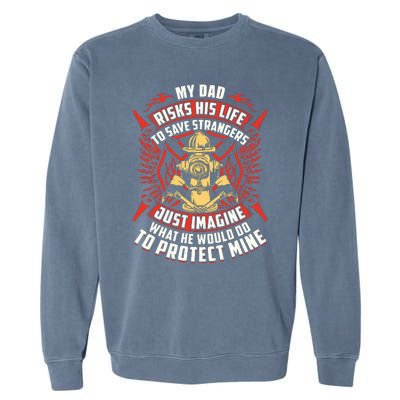 Firefighter Daughter Shirts My Dad Risks His Life Garment-Dyed Sweatshirt