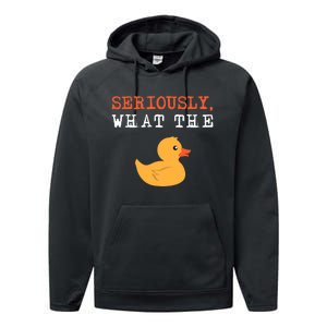 Funny Ducks Seriously What The Duck Animal Pun Rubber Ducky Performance Fleece Hoodie