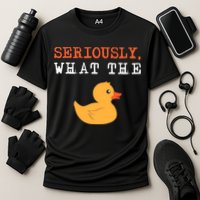 Funny Ducks Seriously What The Duck Animal Pun Rubber Ducky Performance Shirt