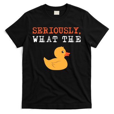 Funny Ducks Seriously What The Duck Animal Pun Rubber Ducky T-Shirt