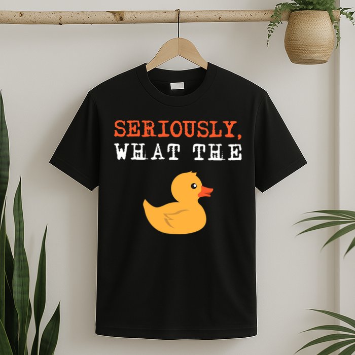 Funny Ducks Seriously What The Duck Animal Pun Rubber Ducky T-Shirt