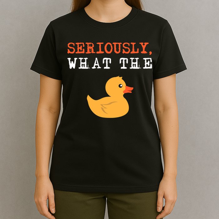 Funny Ducks Seriously What The Duck Animal Pun Rubber Ducky T-Shirt
