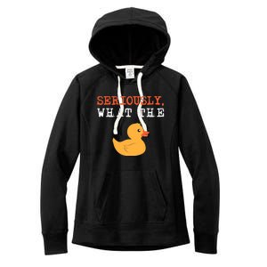 Funny Ducks Seriously What The Duck Animal Pun Rubber Ducky Women's Fleece Hoodie