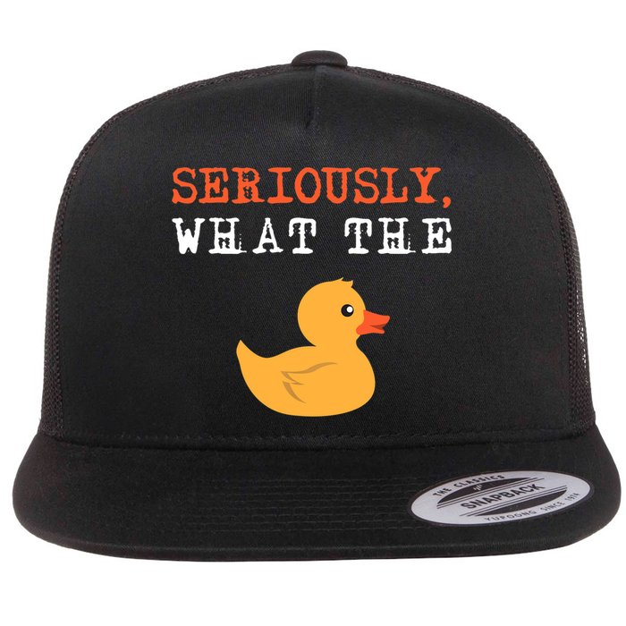 Funny Ducks Seriously What The Duck Animal Pun Rubber Ducky Flat Bill Trucker Hat