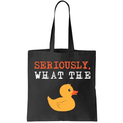 Funny Ducks Seriously What The Duck Animal Pun Rubber Ducky Bag