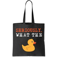 Funny Ducks Seriously What The Duck Animal Pun Rubber Ducky Bag