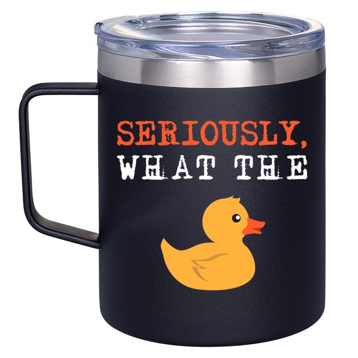Funny Ducks Seriously What The Duck Animal Pun Rubber Ducky 12oz Stainless Steel Coffee Mug