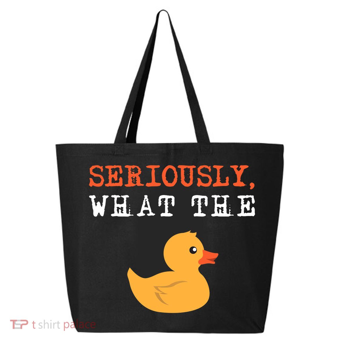 Funny Ducks Seriously What The Duck Animal Pun Rubber Ducky 25L Jumbo Tote