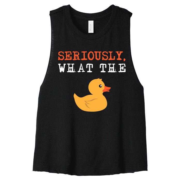 Funny Ducks Seriously What The Duck Animal Pun Rubber Ducky Women's Racerback Cropped Tank