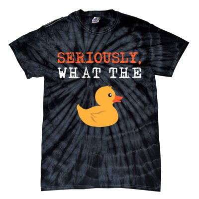 Funny Ducks Seriously What The Duck Animal Pun Rubber Ducky Tie-Dye T-Shirt