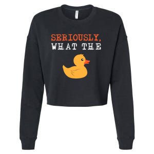 Funny Ducks Seriously What The Duck Animal Pun Rubber Ducky Cropped Pullover Crew