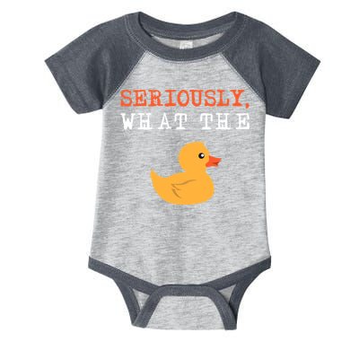 Funny Ducks Seriously What The Duck Animal Pun Rubber Ducky Infant Baby Jersey Bodysuit