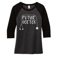 Future Doctor Soon to be Top Women's Tri-Blend 3/4-Sleeve Raglan Shirt