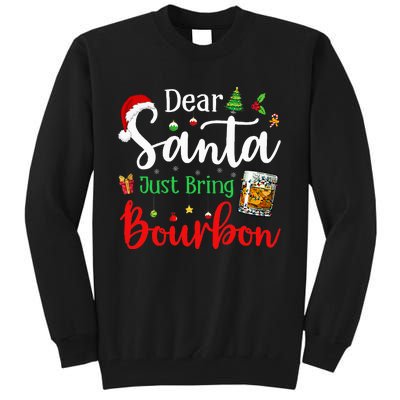 Funny Dear Santa Just Bring Bourbon Christmas Pajamas Tall Sweatshirt