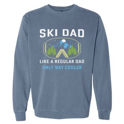 Father's Day Ski Dad Cool Proud Family Dad Gift Garment-Dyed Sweatshirt