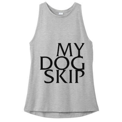 Funny Dog Saying My Dog Skip Ladies PosiCharge Tri-Blend Wicking Tank