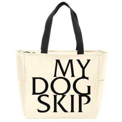 Funny Dog Saying My Dog Skip Zip Tote Bag