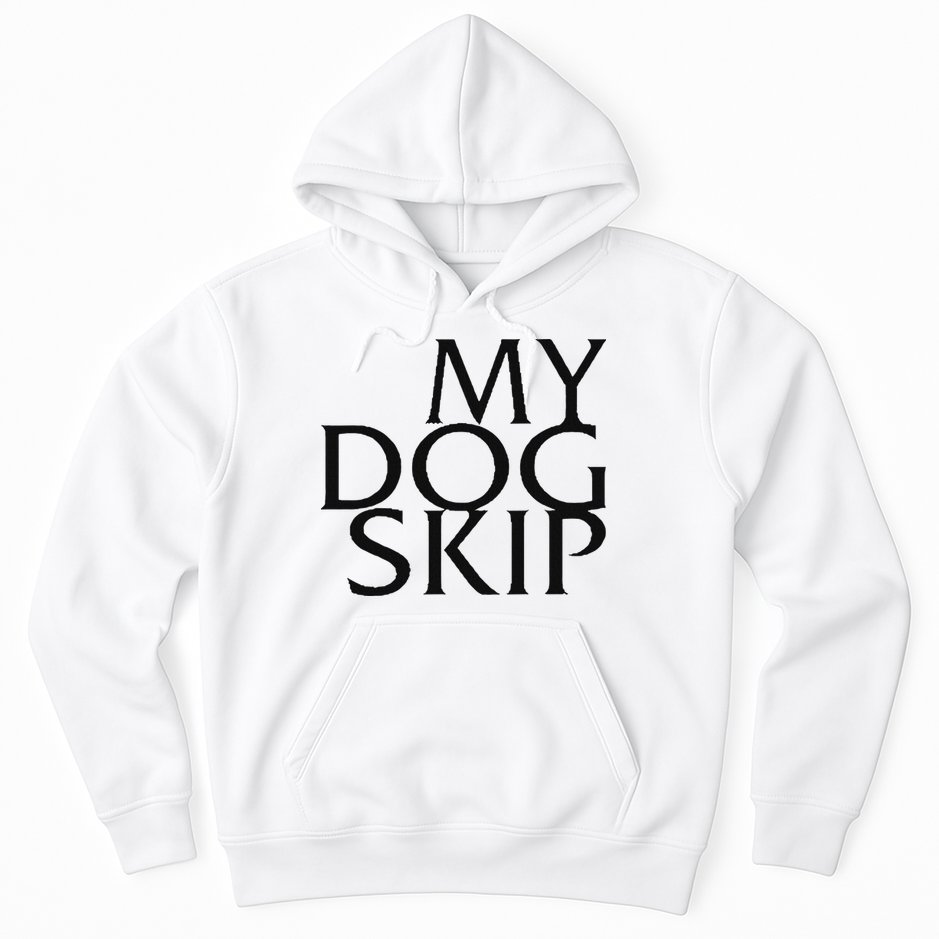 Funny Dog Saying My Dog Skip Hoodie