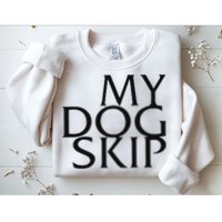 Funny Dog Saying My Dog Skip Sweatshirt