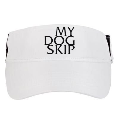 Funny Dog Saying My Dog Skip Adult Drive Performance Visor