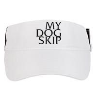 Funny Dog Saying My Dog Skip Adult Drive Performance Visor