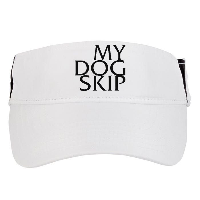 Funny Dog Saying My Dog Skip Adult Drive Performance Visor