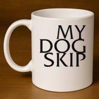 Funny Dog Saying My Dog Skip 11oz C Handle Ceramic Mug