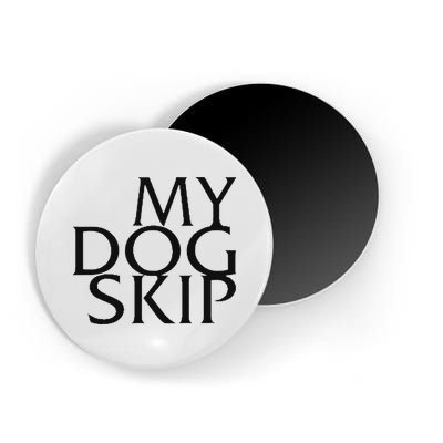 Funny Dog Saying My Dog Skip Magnet