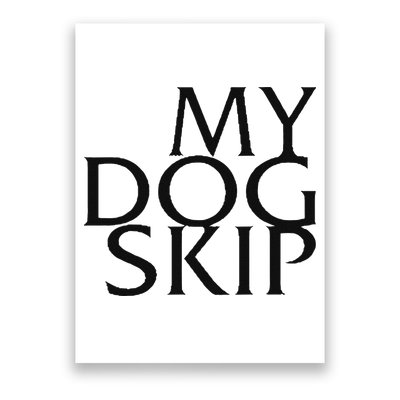 Funny Dog Saying My Dog Skip Poster