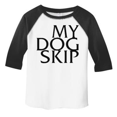 Funny Dog Saying My Dog Skip Toddler Fine Jersey T-Shirt