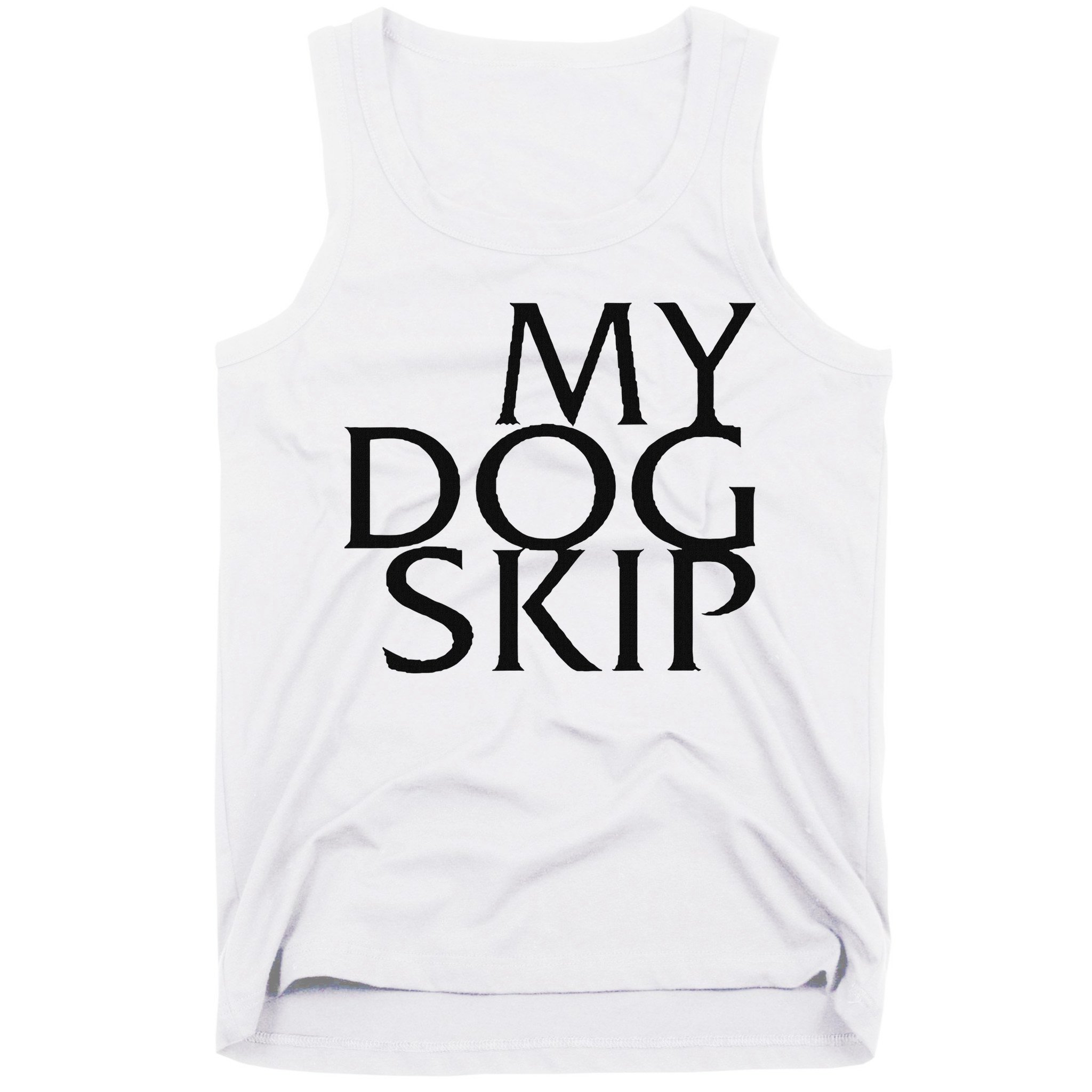 Funny Dog Saying My Dog Skip Tank Top