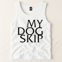 Funny Dog Saying My Dog Skip Tank Top