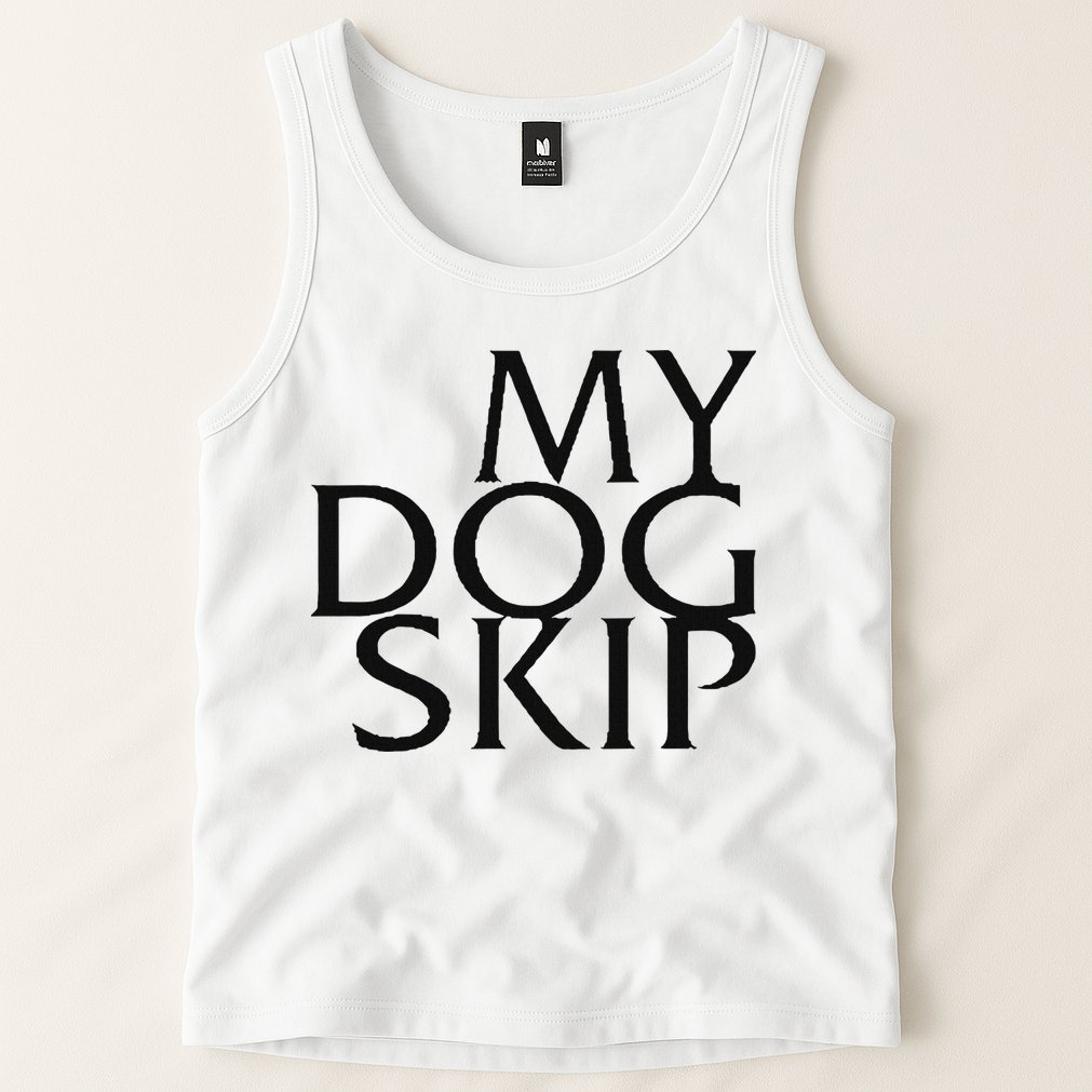 Funny Dog Saying My Dog Skip Tank Top