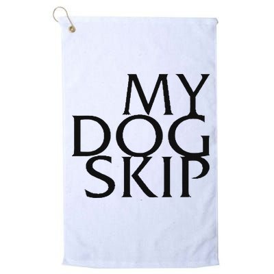 Funny Dog Saying My Dog Skip Golf Towel