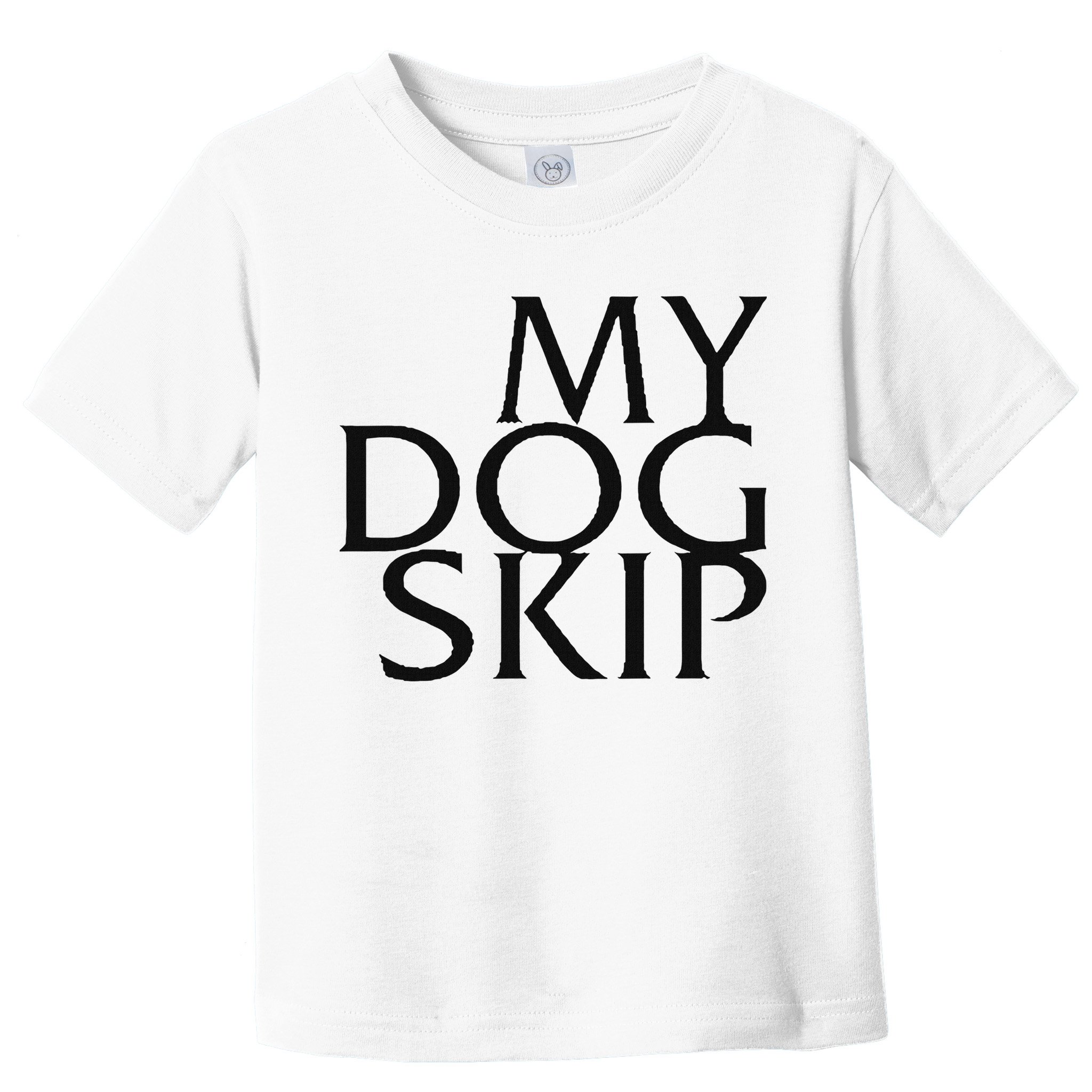 Funny Dog Saying My Dog Skip Toddler T-Shirt